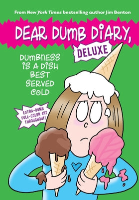 Dumbness Is a Dish Best Served Cold (Dear Dumb Diary: Deluxe) by Benton, Jim