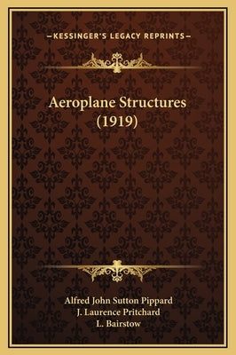 Aeroplane Structures (1919) by Pippard, Alfred John Sutton