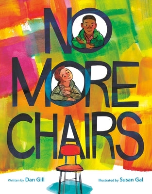 No More Chairs by Gill, Dan