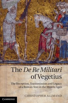 The De Re Militari of Vegetius by Allmand, Christopher