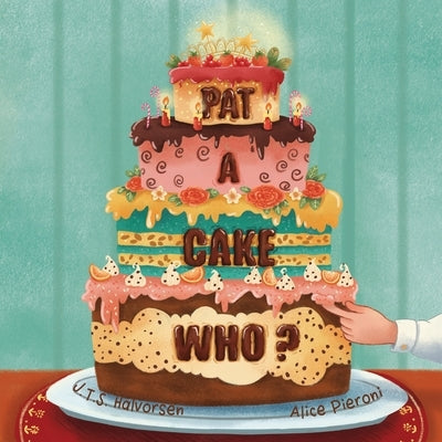Pat a Cake Who by Halvorsen, J. T. S.