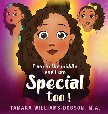 I Am In The Middle And I Am Special Too! by Williams-Dobson, Tamara