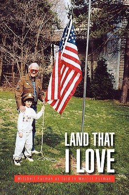 Land That I Love by Furman, Mitchell Furman as Told to Merri