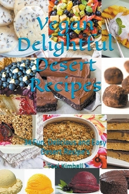 Vegan Delightful Desert Recipes by Kimball, Teal