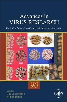 Control of Plant Virus Diseases: Seed-Propagated Crops Volume 90 by Loebenstein, Gad
