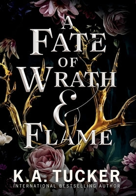 A Fate of Wrath and Flame by Tucker, K. a.