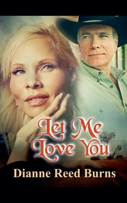 Let Me Love You by Burns, Dianne Reed