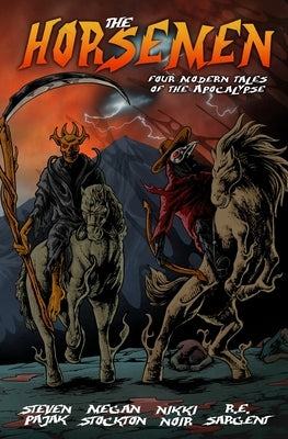 The Horsemen: Four Modern Tales of the Apocalypse by Pajak, Steven