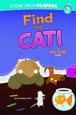 Find the Cat!: A Pet Club Story by Hooks, Gwendolyn