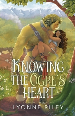 Knowing the Ogre's Heart by Riley, Lyonne