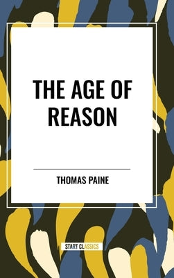 The Age of Reason by Paine, Thomas