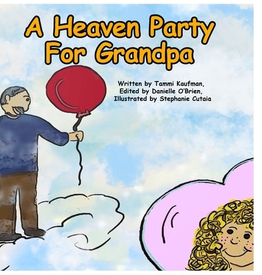 A Heaven Party For Grandpa by Kaufman, Tammi