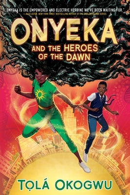 Onyeka and the Heroes of the Dawn by Okogwu, Tol?