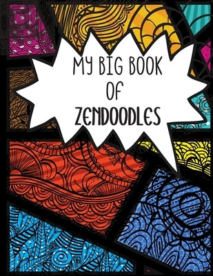 My Big Book of Zendoodle: Published by Goodie Press by Dal, Ann O.