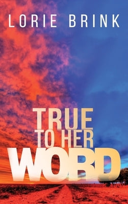 True To Her Word by Brink, Lorie
