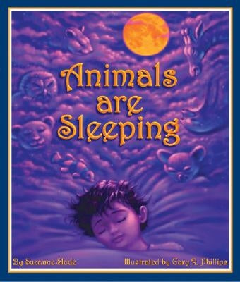 Animals Are Sleeping by Slade, Suzanne