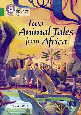 Two Animal Tales from Africa: Band 15/Emerald by Birch, Beverley