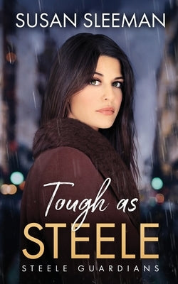 Tough as Steele by Sleeman, Susan