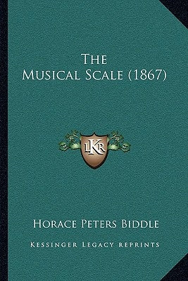 The Musical Scale (1867) by Biddle, Horace Peters