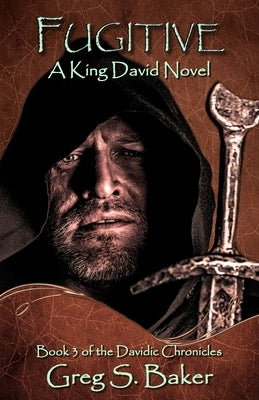 Fugitive: A King David Novel by Baker, Greg