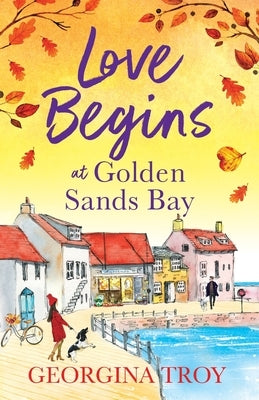 Love Begins at Golden Sands Bay by Troy, Georgina