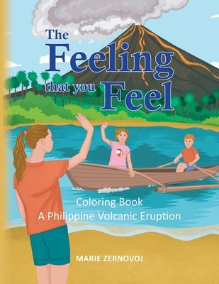 The Feeling that you Feel: Coloring Book - A Philippine Volcanic Eruption by Zernovoj, Marie