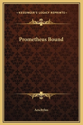 Prometheus Bound by Aeschylus