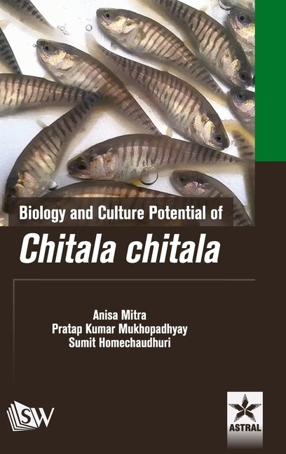 Biology and Culture Potential of Chitala chitala by Mitra, Anisa