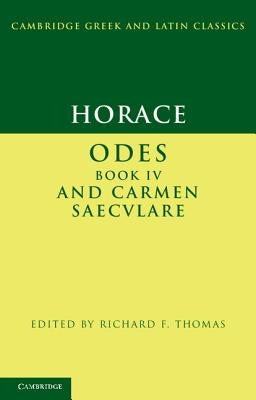 Horace: Odes IV and Carmen Saeculare by Horace