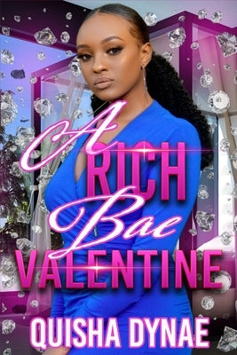 A Rich Bae Valentine by Dynae, Quisha