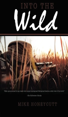 Into the Wild by Honeycutt, Mike W.