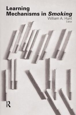 Learning Mechanisms in Smoking by Hunt, William A.