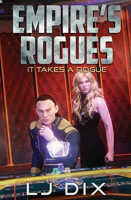 It Takes a Rogue by Dix, Lj