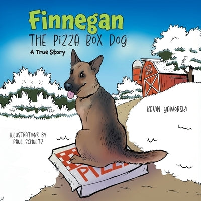 Finnegan the Pizza Box Dog: A True Story by Yaworski, Kevin