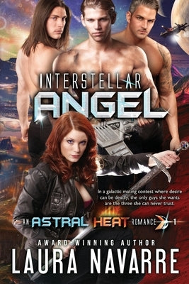 Interstellar Angel: An Astral Heat Romance by Navarre, Laura
