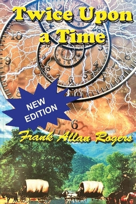 Twice Upon A Time by Rogers, Frank Allan