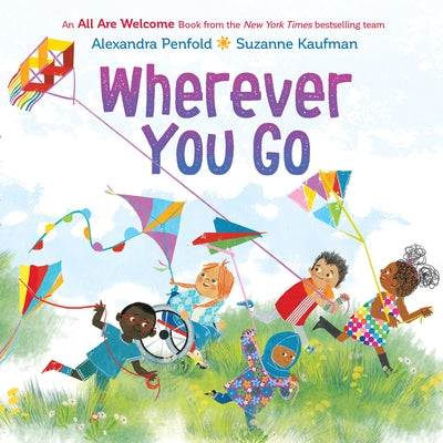All Are Welcome: Wherever You Go by Penfold, Alexandra
