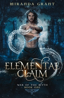 Elemental Claim by Grant, Miranda