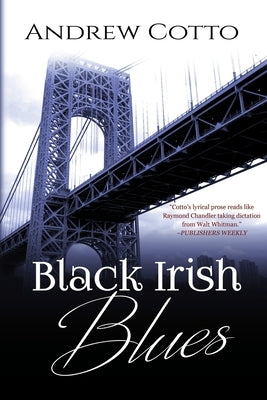 Black Irish Blues: A Caesar Stiles Mystery by Cotto, Andrew