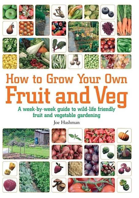 How To Grow Your Own Fruit and Veg by Hashman, Joe