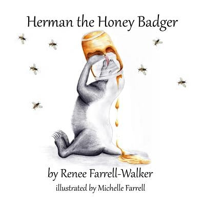Herman the Honey Badger by Farrell-Walker, Renee
