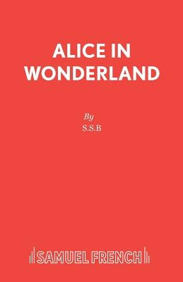 Alice in Wonderland by S. S. B.