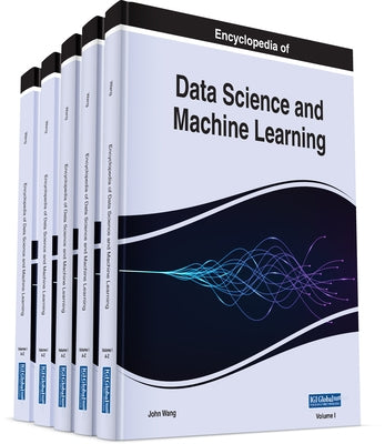 Encyclopedia of Data Science and Machine Learning by Wang, John