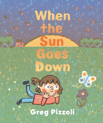 When the Sun Goes Down: A Bedtime Book by Pizzoli, Greg