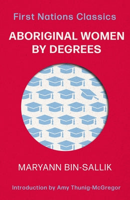 Aboriginal Women by Degrees by Bin-Sallik, Maryann