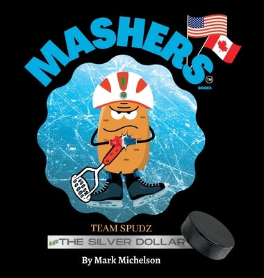 Team Spudz And The Silver Dollar: Mashers' Books by Michelson, Mark