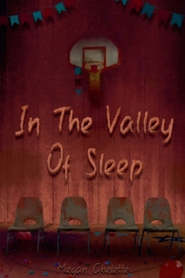 In the Valley of Sleep by Chelette, Megan