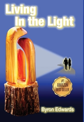 Living In the Light by Edwards, Byron
