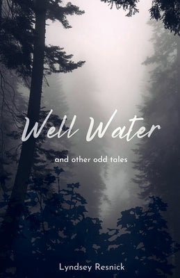 Well Water and other odd tales by Resnick, Lyndsey