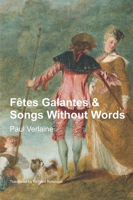 Fêtes Galantes & Songs Without Words by Robinson, Richard